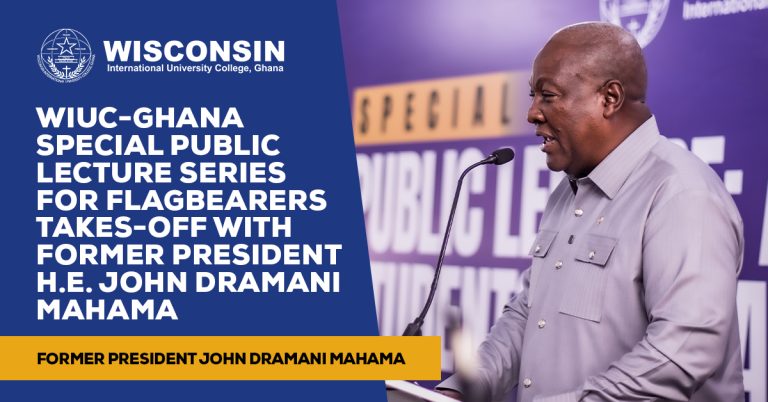 Wisconsin International University College, Ghana Special Public Lecture Series for Flagbearers Takes off with Former President John Dramani Mahama